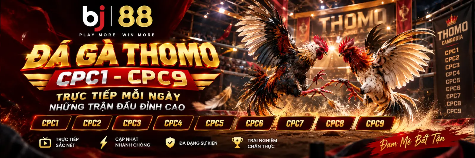 BJ888 - ĐÁ GÀ THOMO CPC1 - CPC9