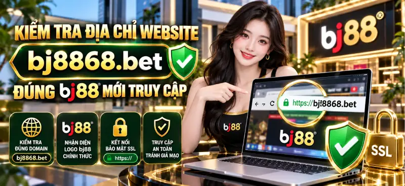Kiểm tra địa chỉ website BJ88 trước khi đăng nhập
